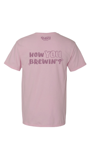 Pink How You Brewin' T-Shirt